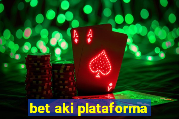 bet aki plataforma